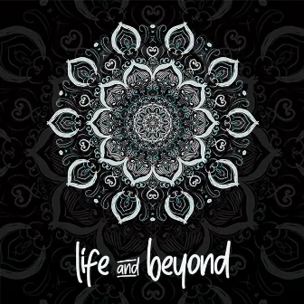 Life and Beyond by NEO Hannan