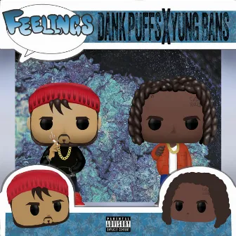 Feelings by Dank Puffs