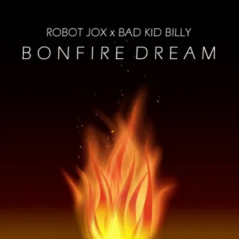 Bonfire Dream by Robot Jox