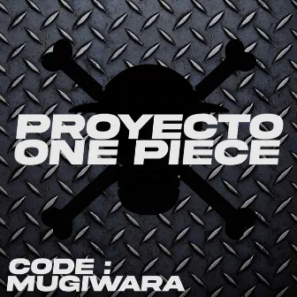 Proyecto One Piece. Code: Mugiwara by Saikore