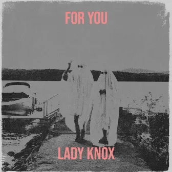 For You by Lady Knox