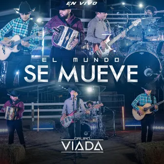 El Mundo Se Mueve (En Vivo) by Grupo Viada