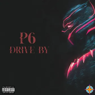 Drive By (Freestyle) by P6