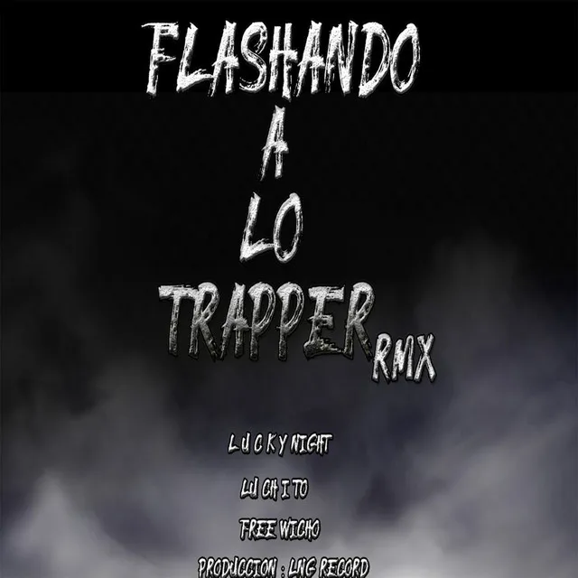 Flashando a lo Trapper - Remix