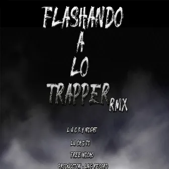 Flashando a lo Trapper (Remix) by Lucky Nay