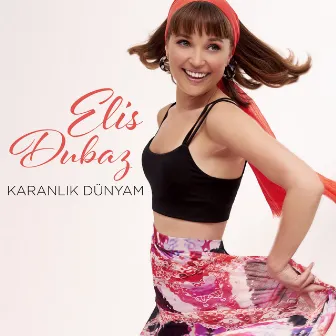 Karanlık Dünyam by Elis Dubaz