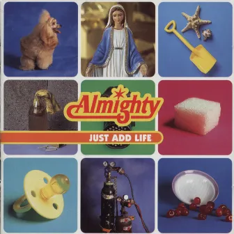 Just Add Life (Expanded Version) by The Almighty