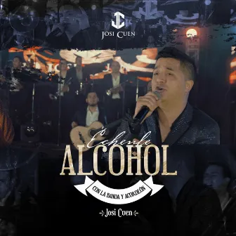 Échenle Alcohol con la Banda y Acordeón (En Vivo) by Josi Cuen