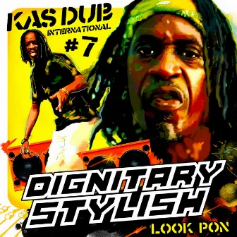 Kas Dub International #7 - Look Pon by Dignitary Stylish