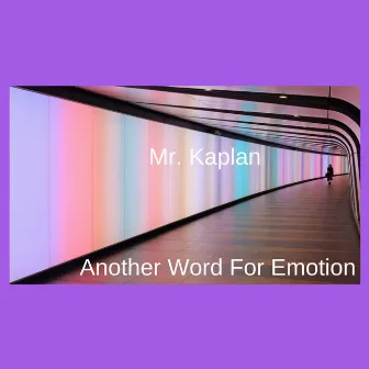 Another Word for Emotion by Mr. Kaplan