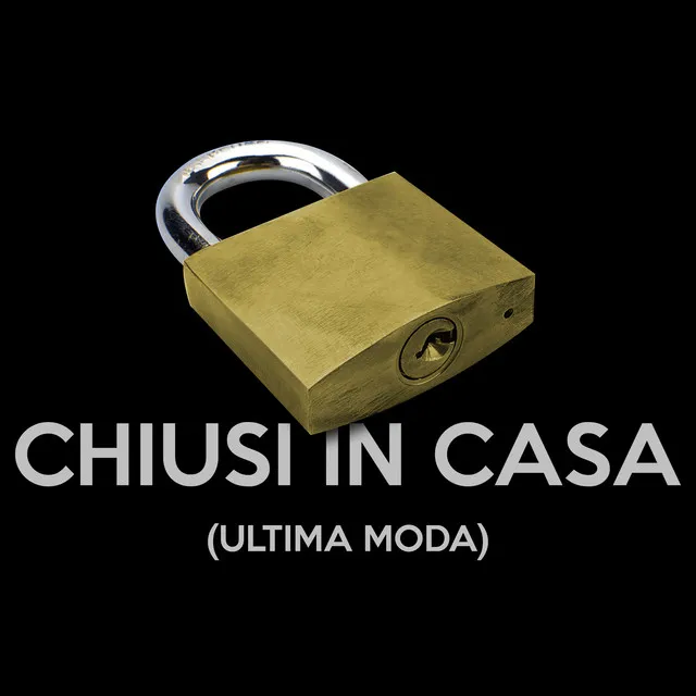 Chiusi In Casa (ultima moda)