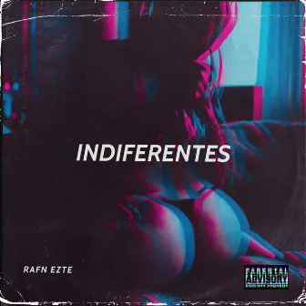 Indiferentes by RAFN EZTE