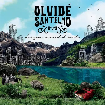 Lo Que Nace del Suelo by Olvidé San Telmo