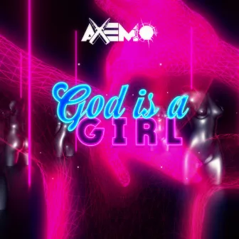 God is a Girl by Axemo