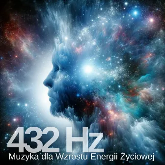 432 Hz Harmonia Regeneracji: Muzyka dla Wzrostu Energii Życiowej by Yoga 432 Hz