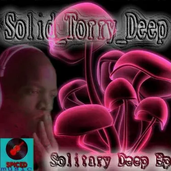 Solitary Deep EP by Solid_Torry_Deep