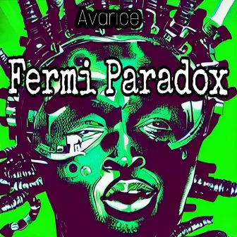 Fermi Paradox by Avarice