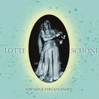 Lotte Schone: Lebendige Vergangenheit by Lotte Schöne