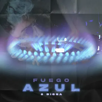 Fuego Azul by 8 Digga