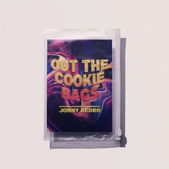 Out the Cookie Bags by Jonny Kedro