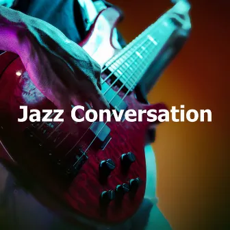 Jazz Conversation by Chillout Jazz