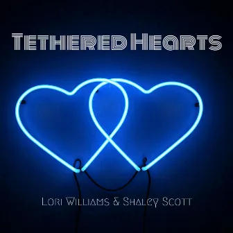 Tethered Hearts by Shaley Scott