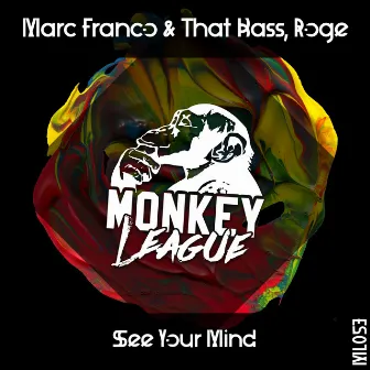 See Your Mind by Marc Franco & That Bass