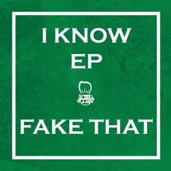 I Know EP by Fake That