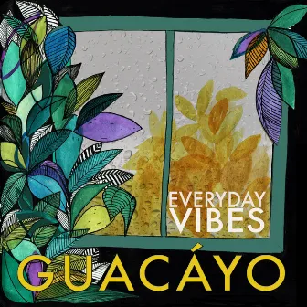 Everyday Vibes by Guacáyo