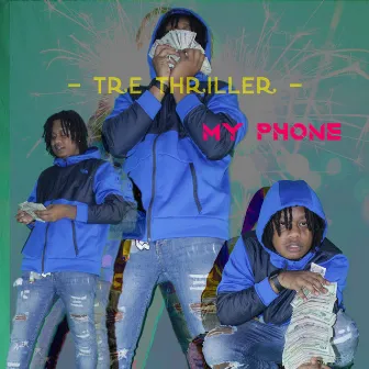 My Phone by Tre Thriller