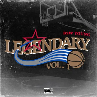 Legendary, Vol. 1 by B2W Young