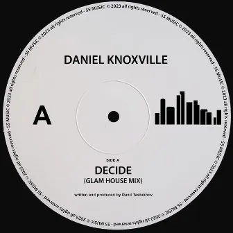 Decide (Glam House Mix) by Daniel Knoxville