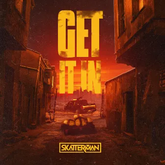 Get It In by Skatterman