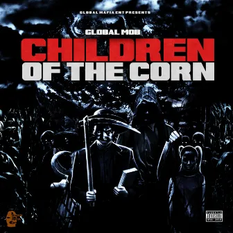 Children Of The Corn by P-Dub of GME