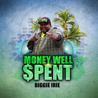 Money Well Spent by Biggie Irie