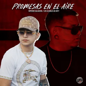 Promesas en el Aire by Los Ilegales de Mty