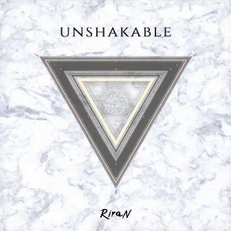 UNSHAKABLE by RiraN