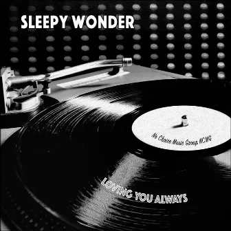 Loving you Always by Sleepy Wonder