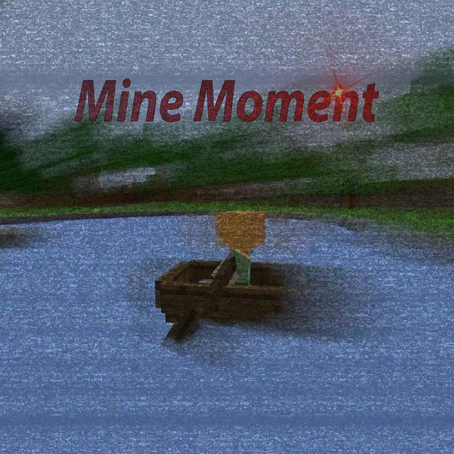 Mine Moment