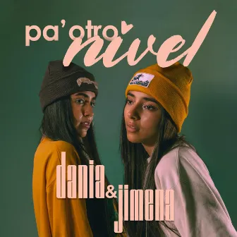 Pa' Otro Nivel by Dania y Jimena