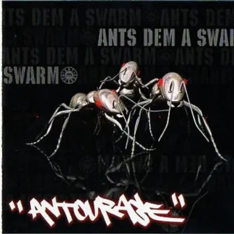 Ants Dem Ah Swarm by Antourage