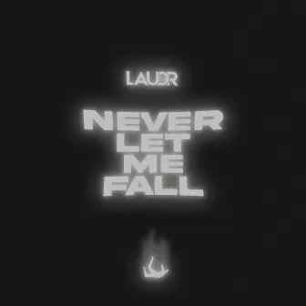 Never let me fall by LAUDR