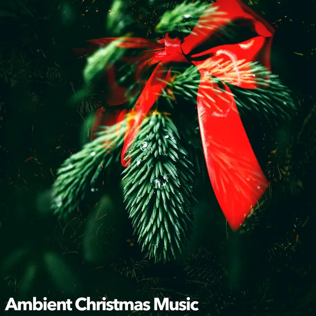 Ambient Christmas Music