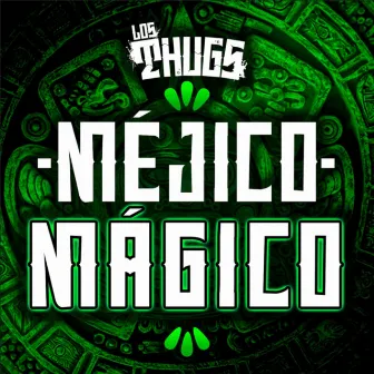 Méjico Mágico by Los Thugs