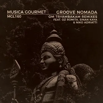 Om Tryambakam Remixes by Groove Nomada