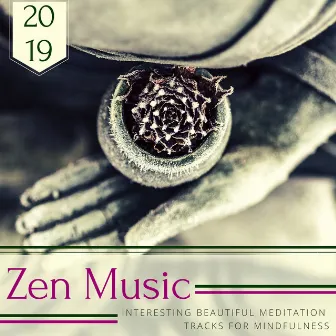 #2019 Zen Music - Interesting Beautiful Meditation Tracks for Mindfulness by Fede Zen