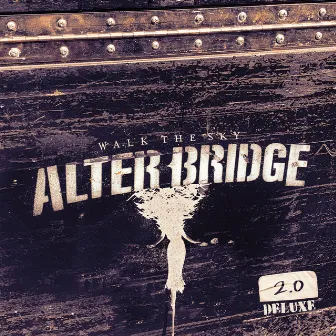 Walk the Sky 2.0 (Deluxe) by Alter Bridge