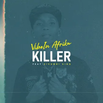 Killer by VibeIn Afrika