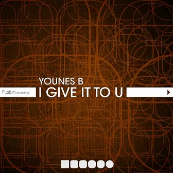 I Give It to U by Younes B