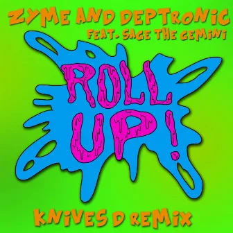 Roll Up (feat. Sage The Gemini) [Knives D Remix] - Single by Deptronic